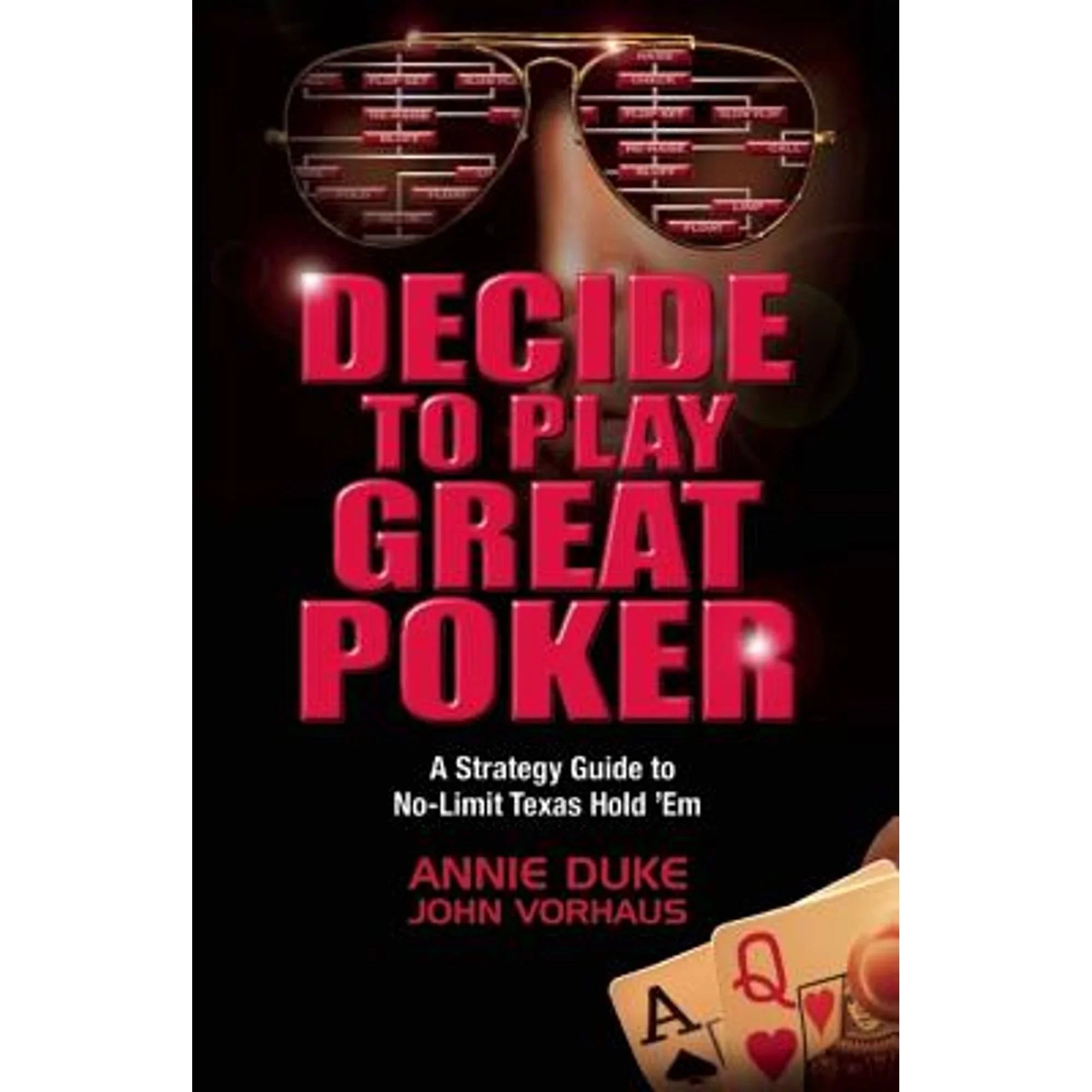 Pre-Owned Decide to Play Excellent Poker: A Strategy Guide to No-Limit Texas Hold '’Em (Paperback 9781935396321) by Annie Duke, John Vorhaus