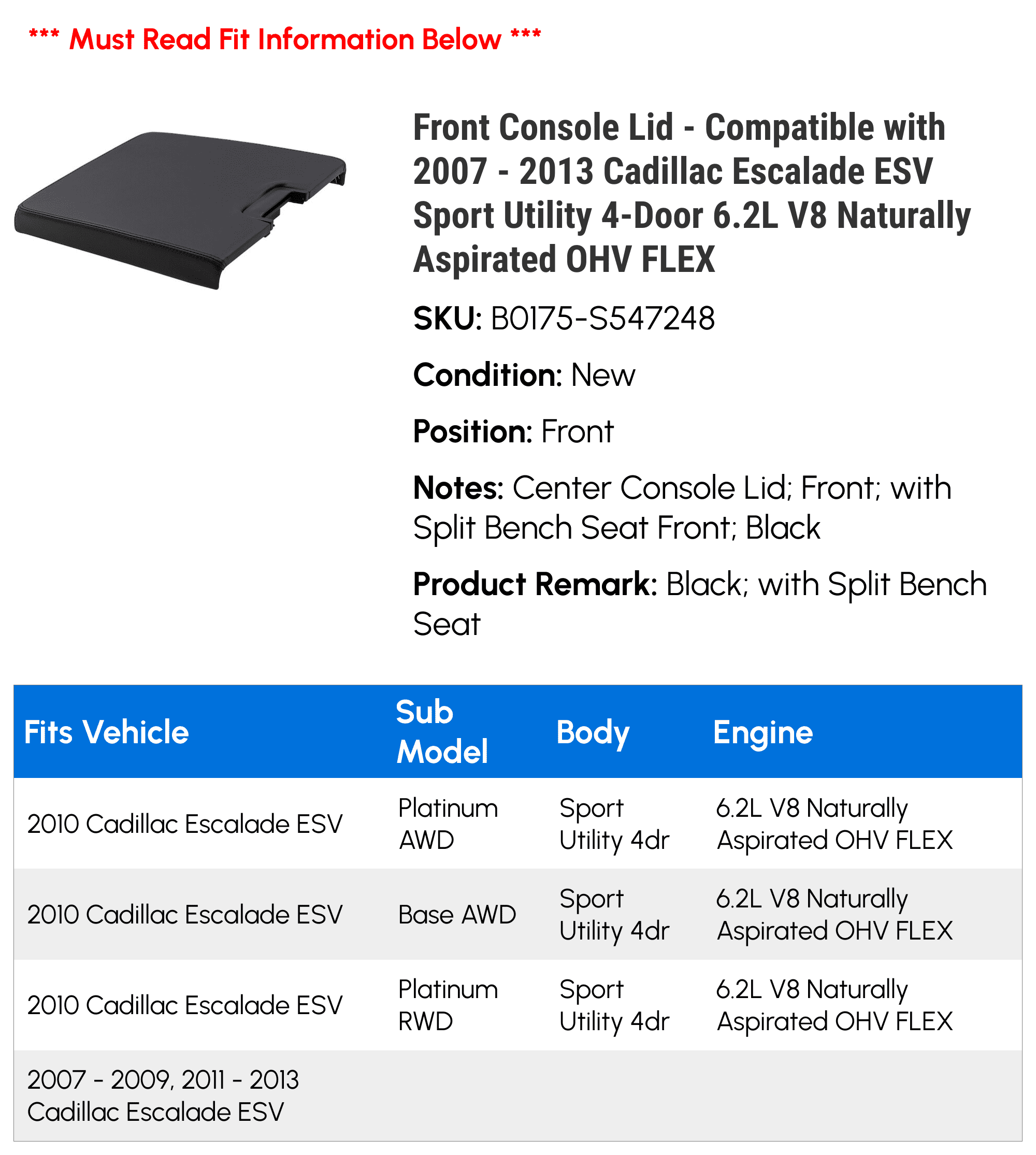 Front Console Lid - Suitable with 2007 - 2013 Cadillac Escalade ESV Sport Utility 4-Door 6.2L V8 Naturally Aspirated OHV FLEX 2008 2009 2010 2011 2012